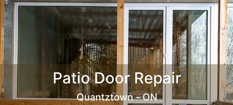  Patio Door Repair Quantztown - ON