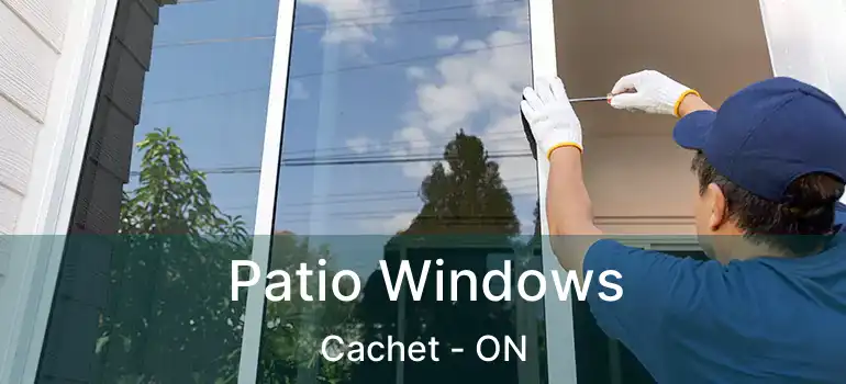  Patio Windows Cachet - ON