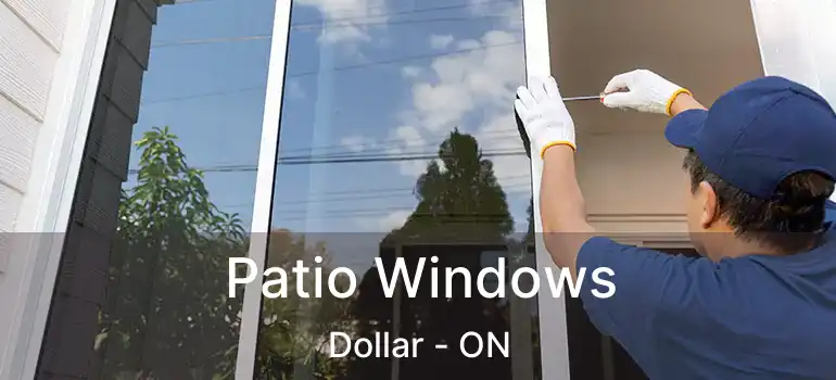  Patio Windows Dollar - ON