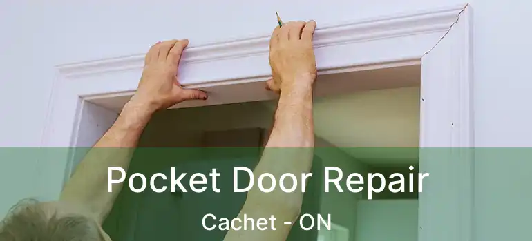  Pocket Door Repair Cachet - ON