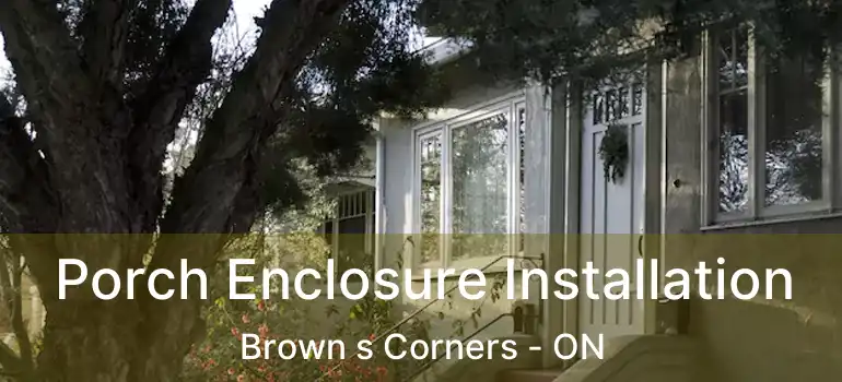  Porch Enclosure Installation Brown s Corners - ON
