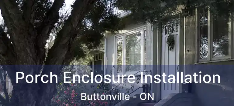  Porch Enclosure Installation Buttonville - ON