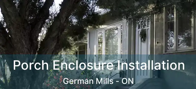  Porch Enclosure Installation German Mills - ON