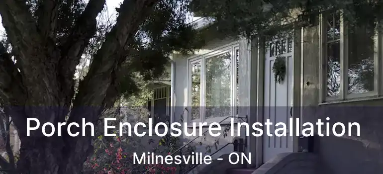  Porch Enclosure Installation Milnesville - ON