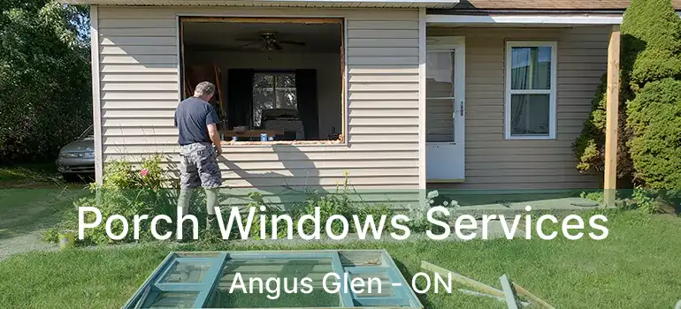  Porch Windows Services Angus Glen - ON