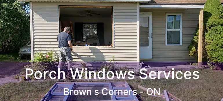  Porch Windows Services Brown s Corners - ON