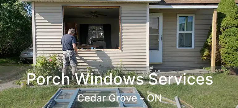  Porch Windows Services Cedar Grove - ON