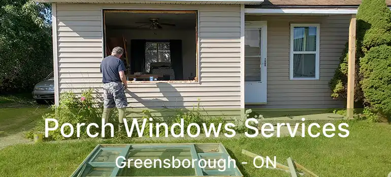  Porch Windows Services Greensborough - ON