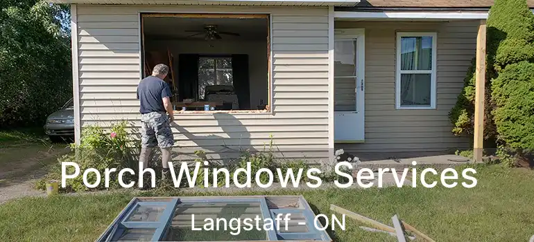  Porch Windows Services Langstaff - ON