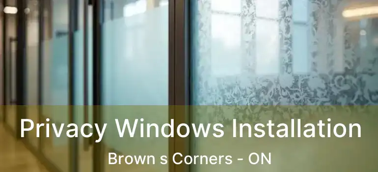  Privacy Windows Installation Brown s Corners - ON