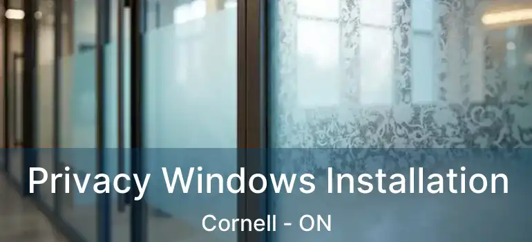  Privacy Windows Installation Cornell - ON