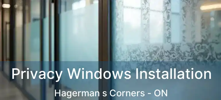  Privacy Windows Installation Hagerman s Corners - ON