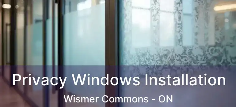 Privacy Windows Installation Wismer Commons - ON
