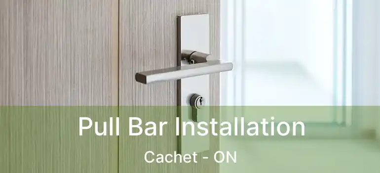  Pull Bar Installation Cachet - ON