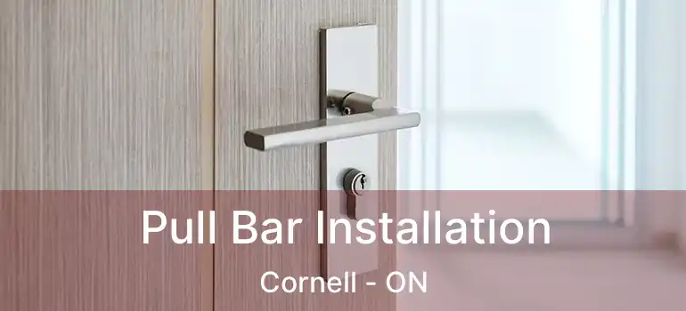  Pull Bar Installation Cornell - ON