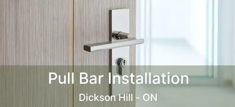  Pull Bar Installation Dickson Hill - ON