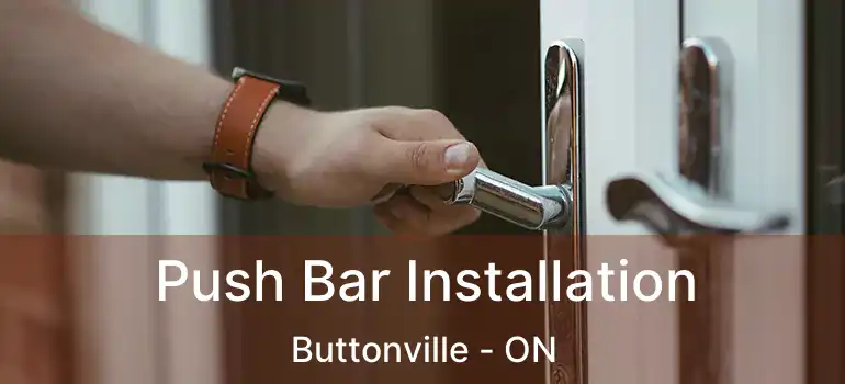  Push Bar Installation Buttonville - ON
