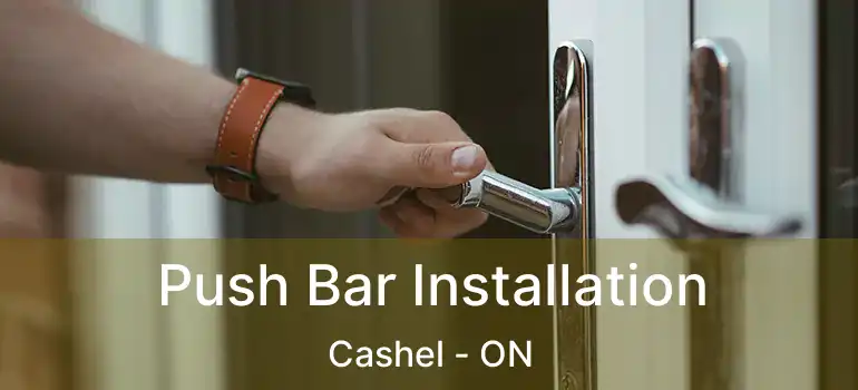  Push Bar Installation Cashel - ON