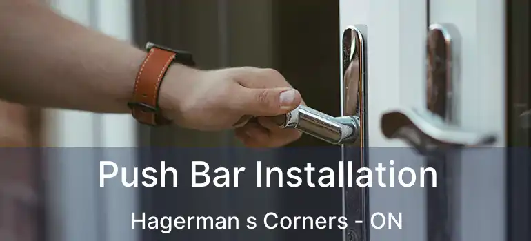  Push Bar Installation Hagerman s Corners - ON