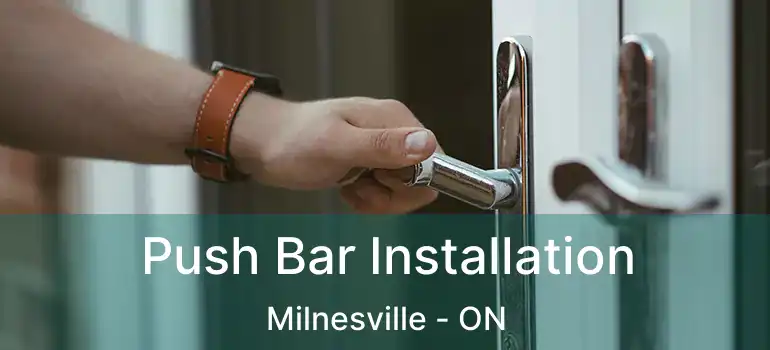  Push Bar Installation Milnesville - ON