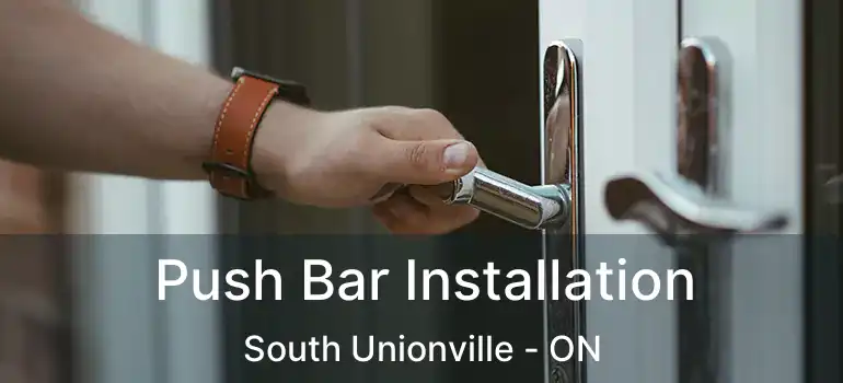  Push Bar Installation South Unionville - ON