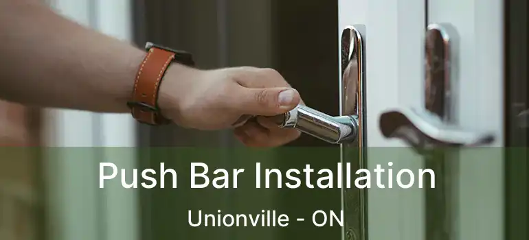  Push Bar Installation Unionville - ON