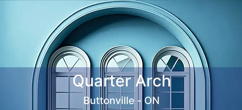  Quarter Arch Buttonville - ON