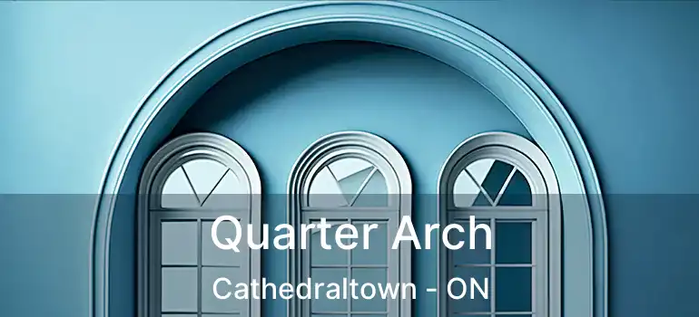  Quarter Arch Cathedraltown - ON