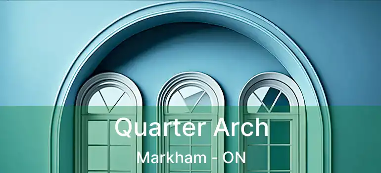  Quarter Arch Markham - ON