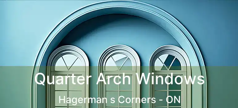  Quarter Arch Windows Hagerman s Corners - ON