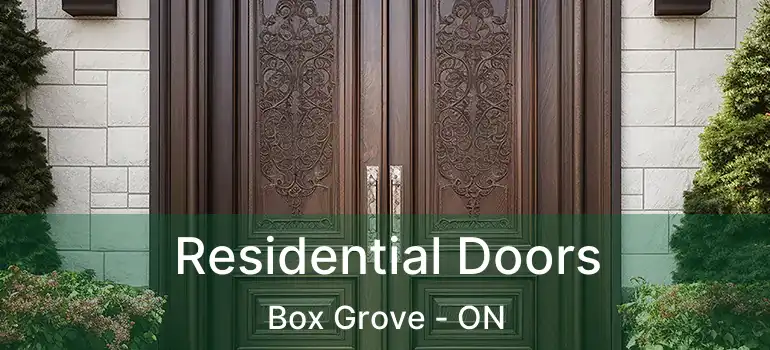  Residential Doors Box Grove - ON