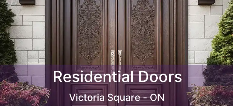  Residential Doors Victoria Square - ON