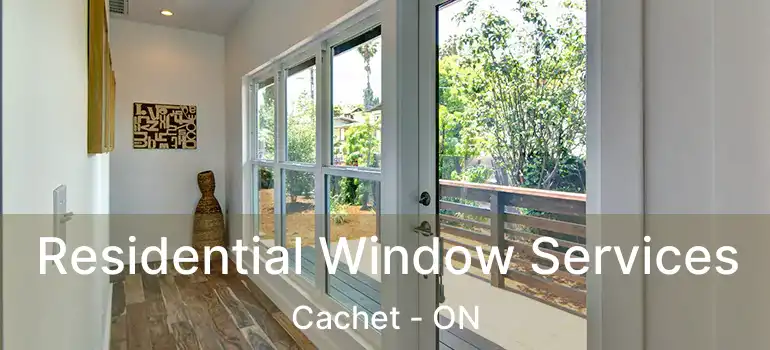  Residential Window Services Cachet - ON