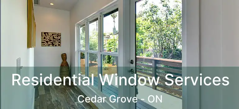  Residential Window Services Cedar Grove - ON