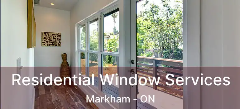  Residential Window Services Markham - ON