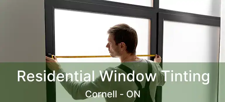  Residential Window Tinting Cornell - ON