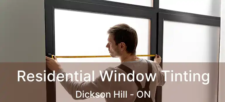  Residential Window Tinting Dickson Hill - ON