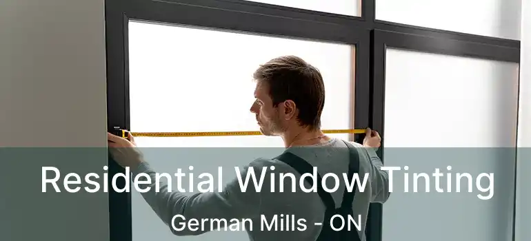  Residential Window Tinting German Mills - ON