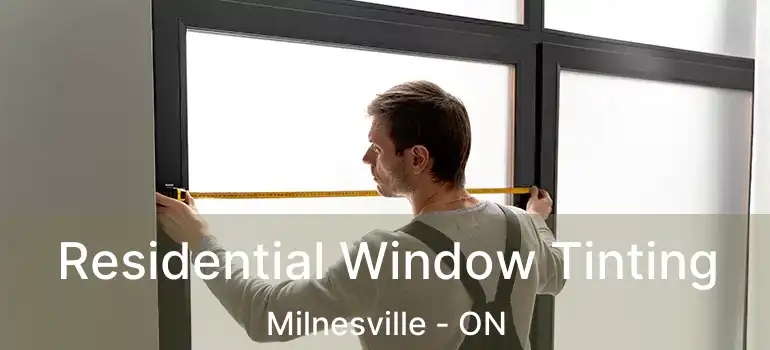  Residential Window Tinting Milnesville - ON