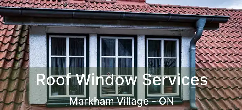  Roof Window Services Markham Village - ON