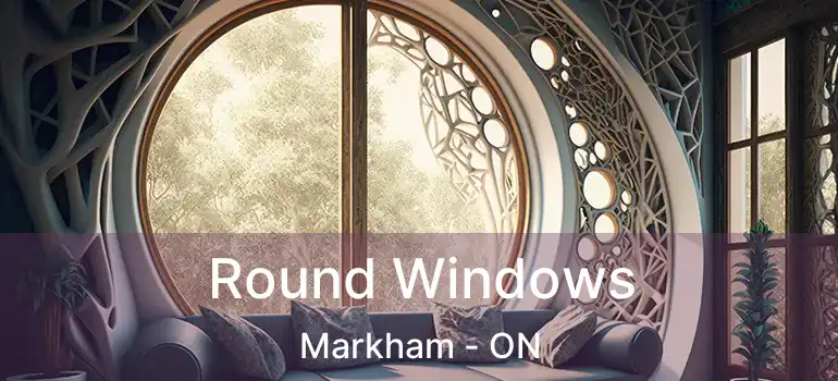  Round Windows Markham - ON