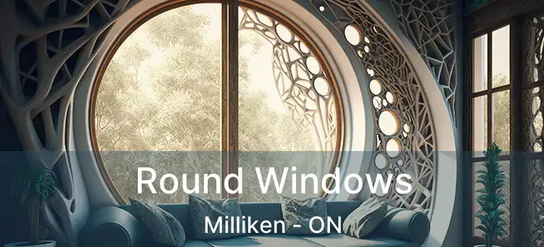 Round Windows Milliken - ON