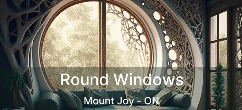  Round Windows Mount Joy - ON