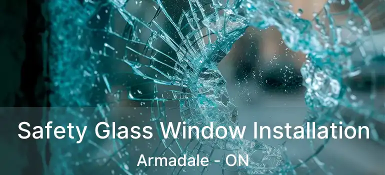  Safety Glass Window Installation Armadale - ON