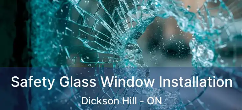  Safety Glass Window Installation Dickson Hill - ON