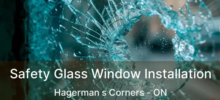  Safety Glass Window Installation Hagerman s Corners - ON