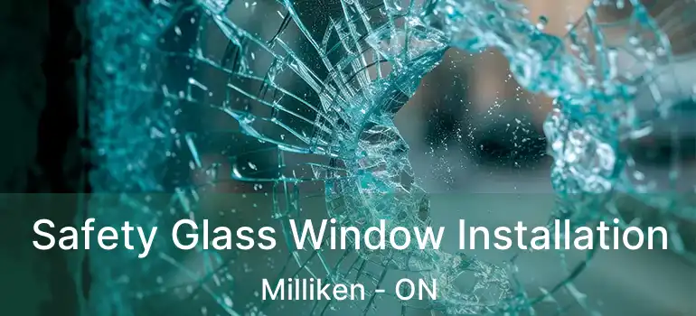  Safety Glass Window Installation Milliken - ON