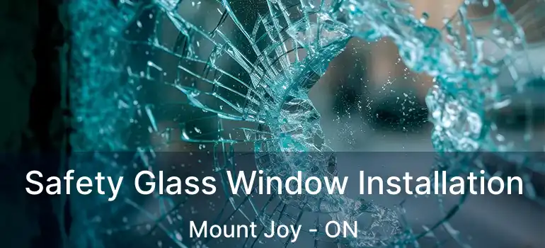  Safety Glass Window Installation Mount Joy - ON