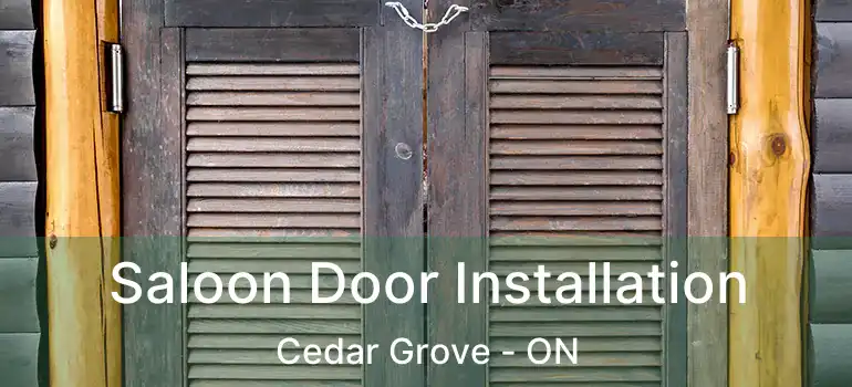  Saloon Door Installation Cedar Grove - ON