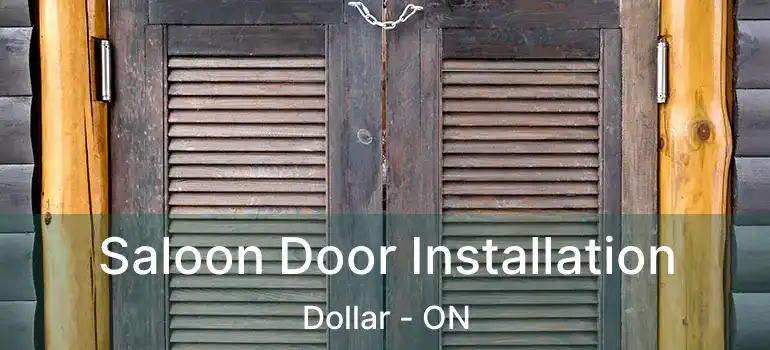  Saloon Door Installation Dollar - ON